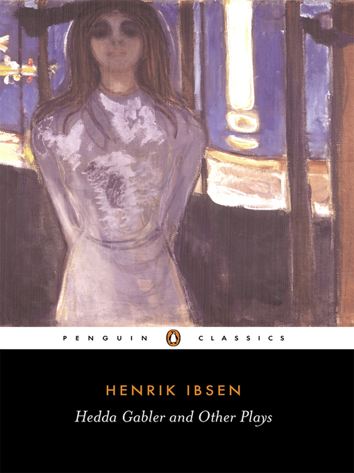 Title details for Hedda Gabler and Other Plays by Henrik Ibsen - Available